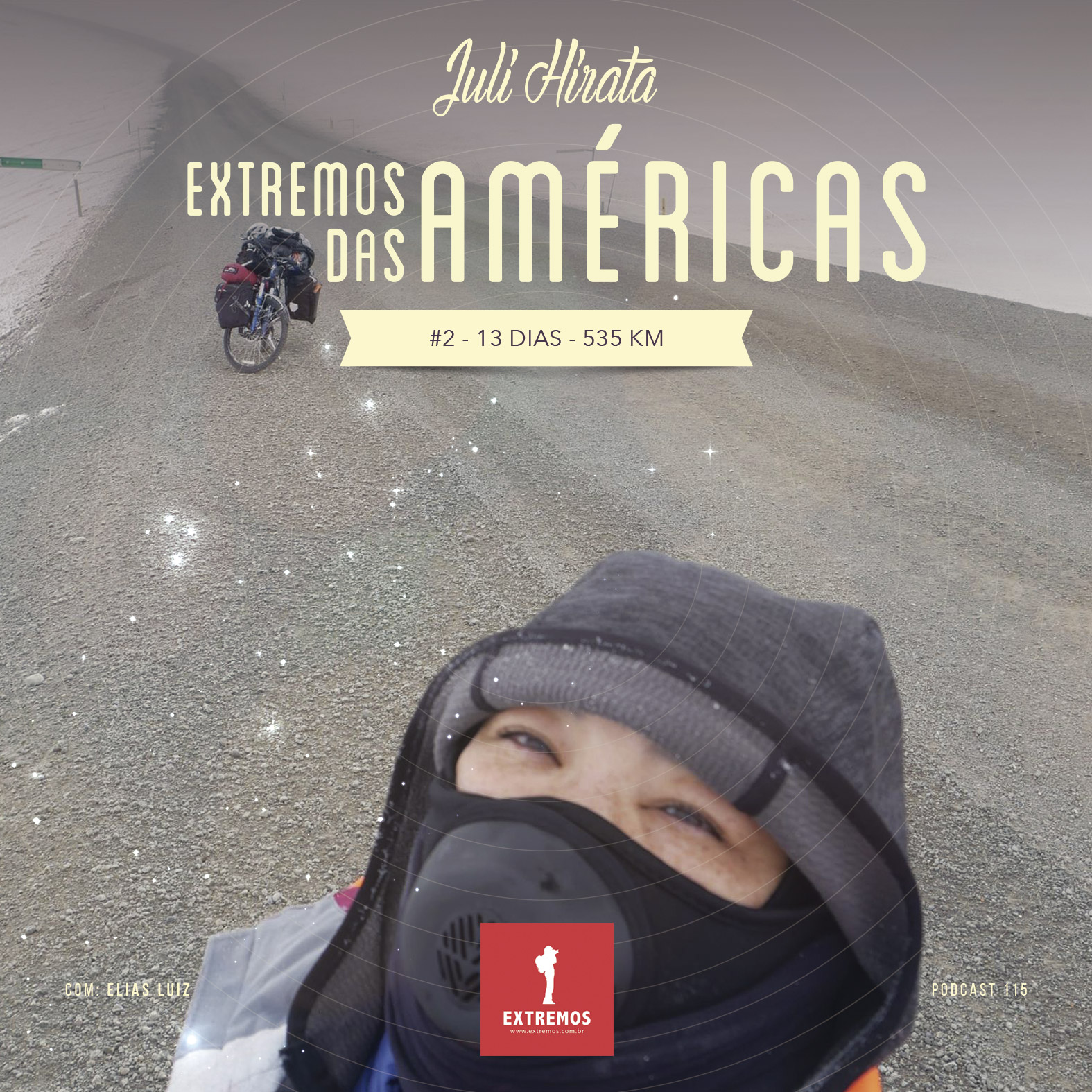 Podcast 115 - Extremos das Américas #2 - 13 dias - 535 km