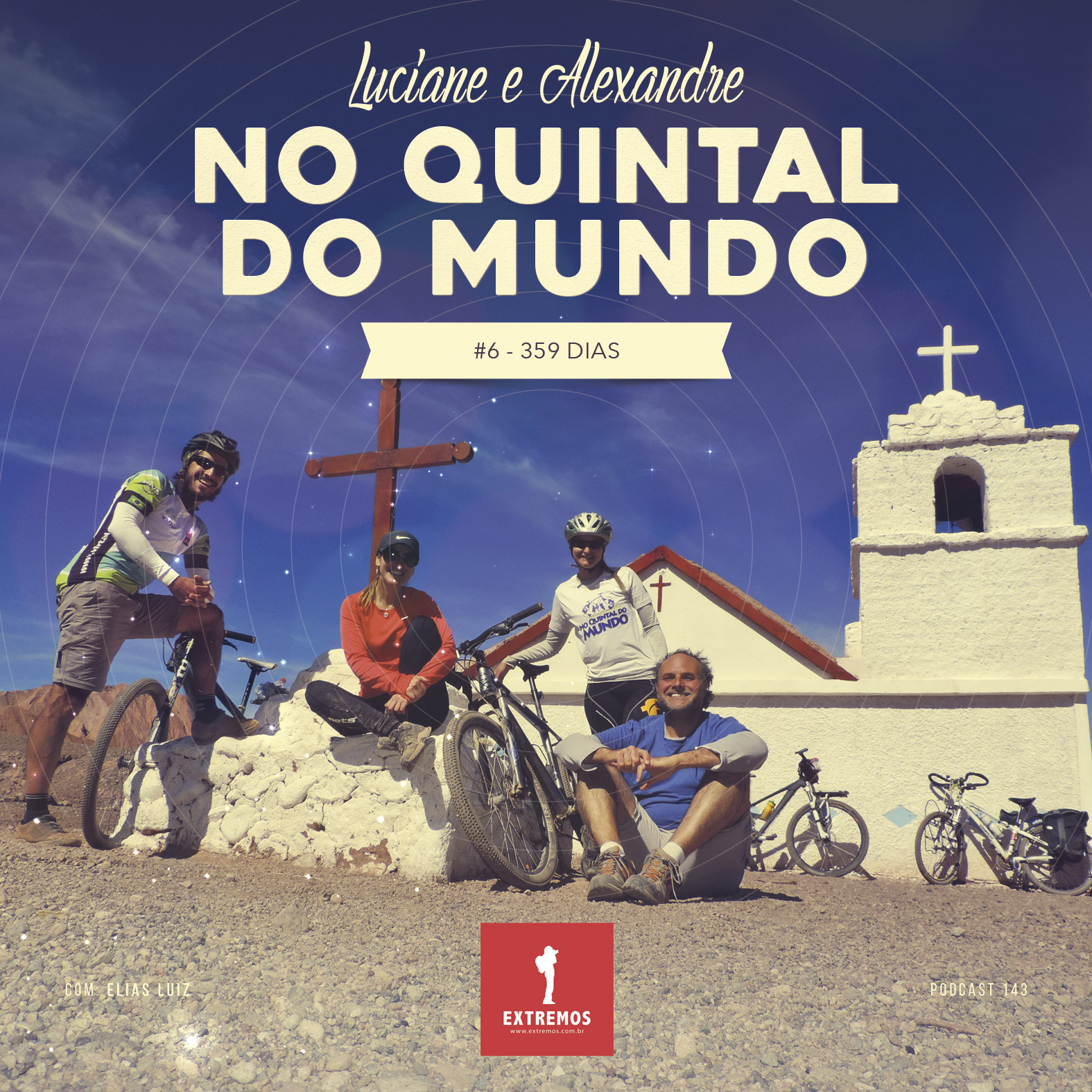 Podcast 143 - No Quintal do Mundo #6 - 359 dias