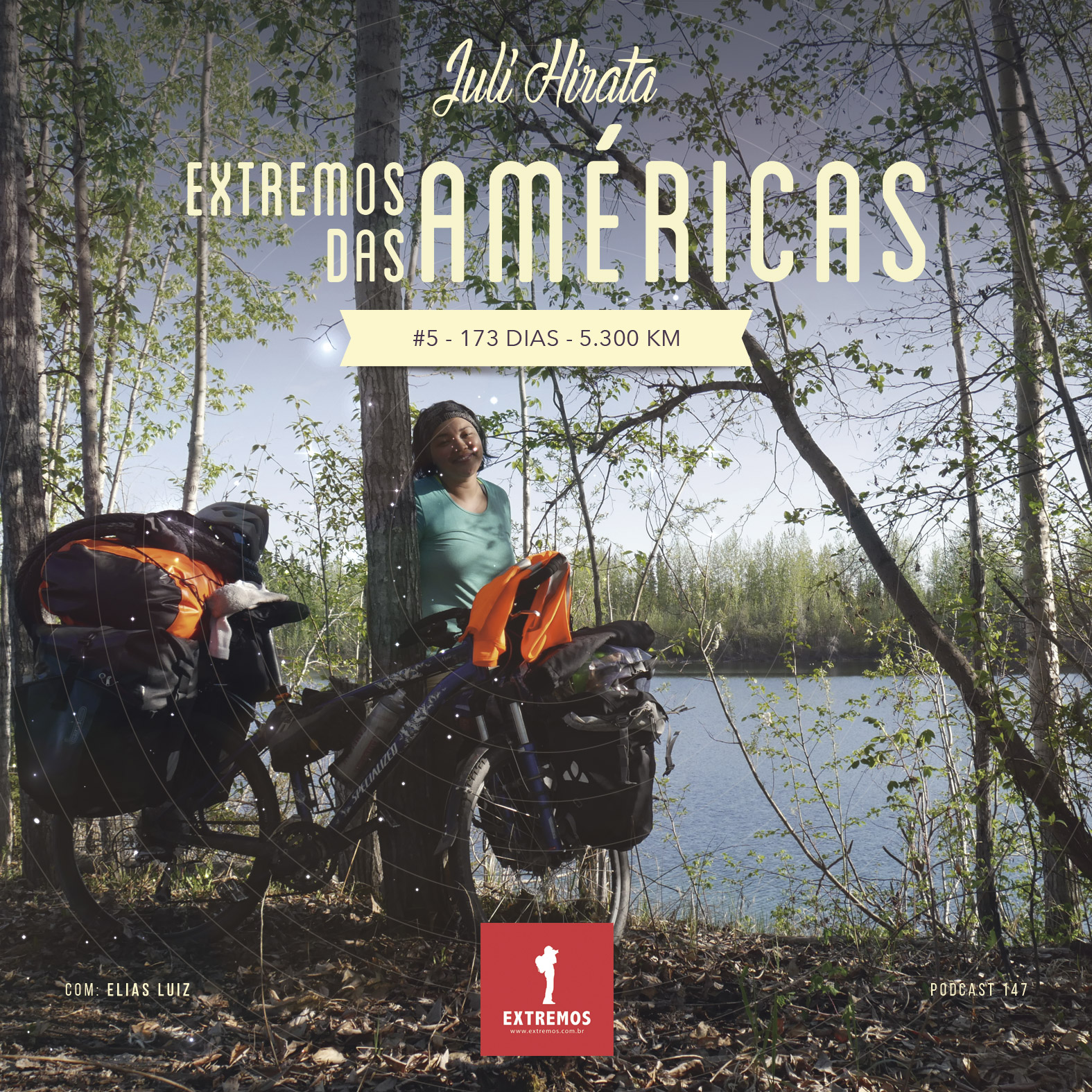 Podcast 147 - Extremos das Américas #5 - 173 dias - 5.300 km