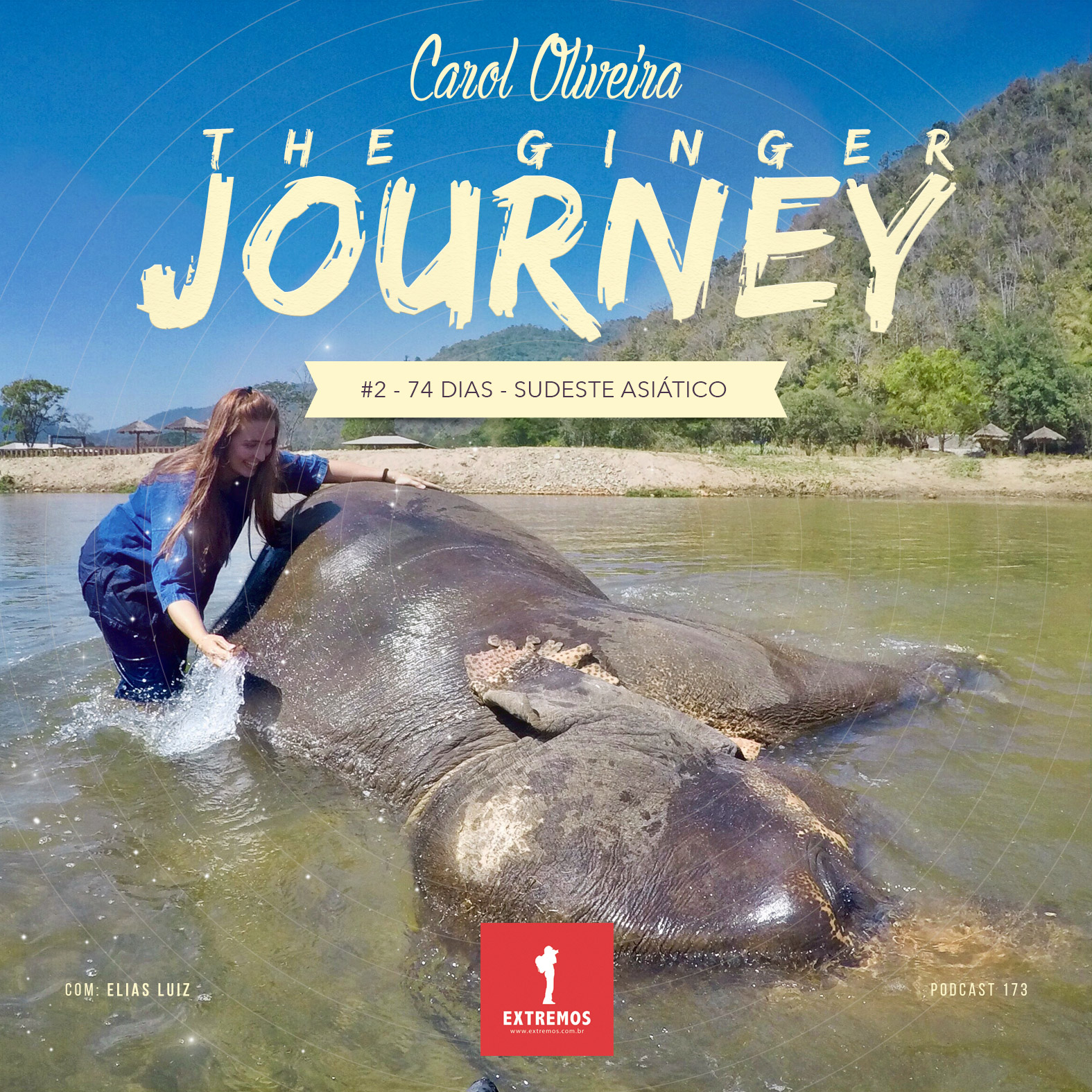 Podcast 173 - The Ginger Journey #2 - 74 dias - Sudeste Asiático