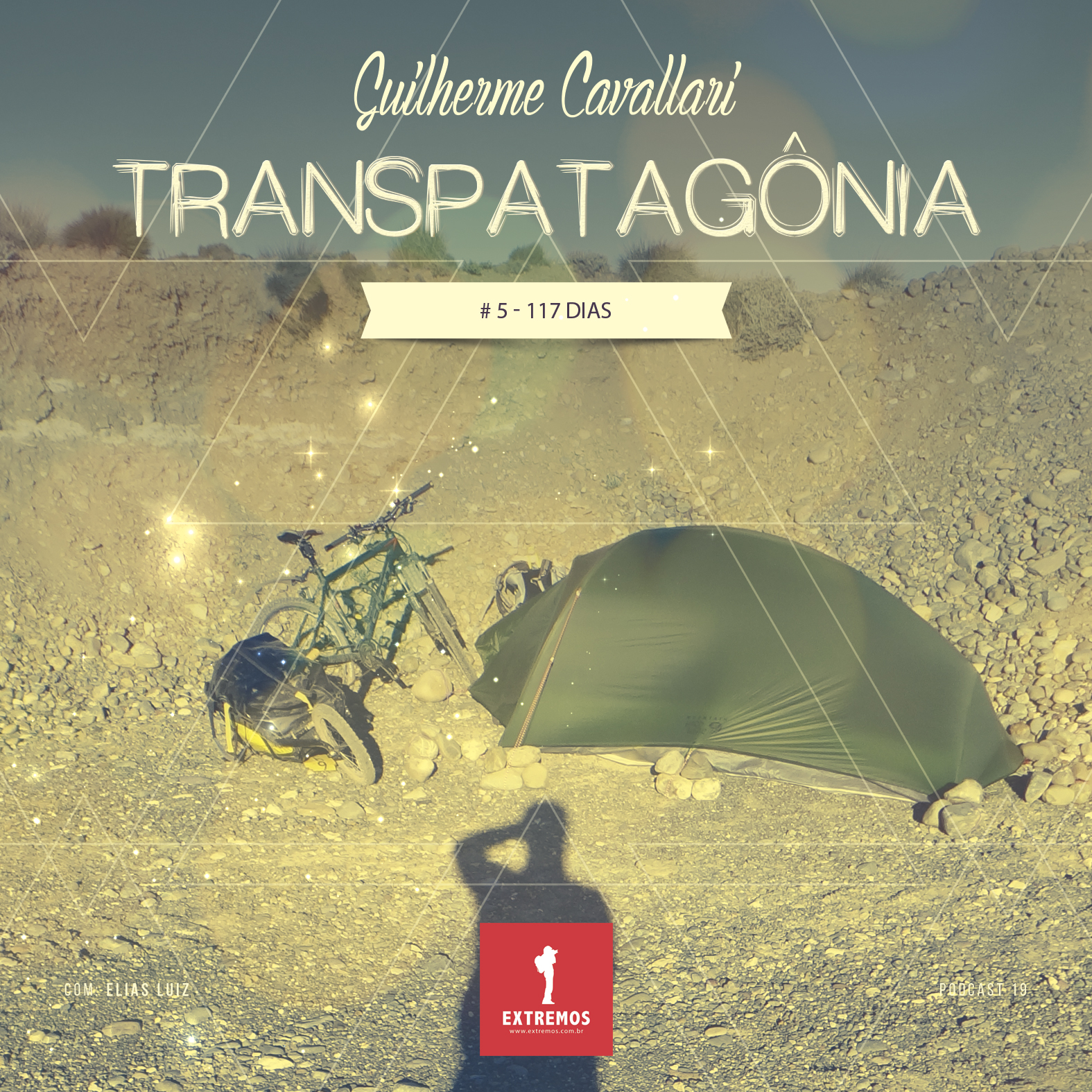 Podcast 19 - Transpatagônia #5 - 117 dias