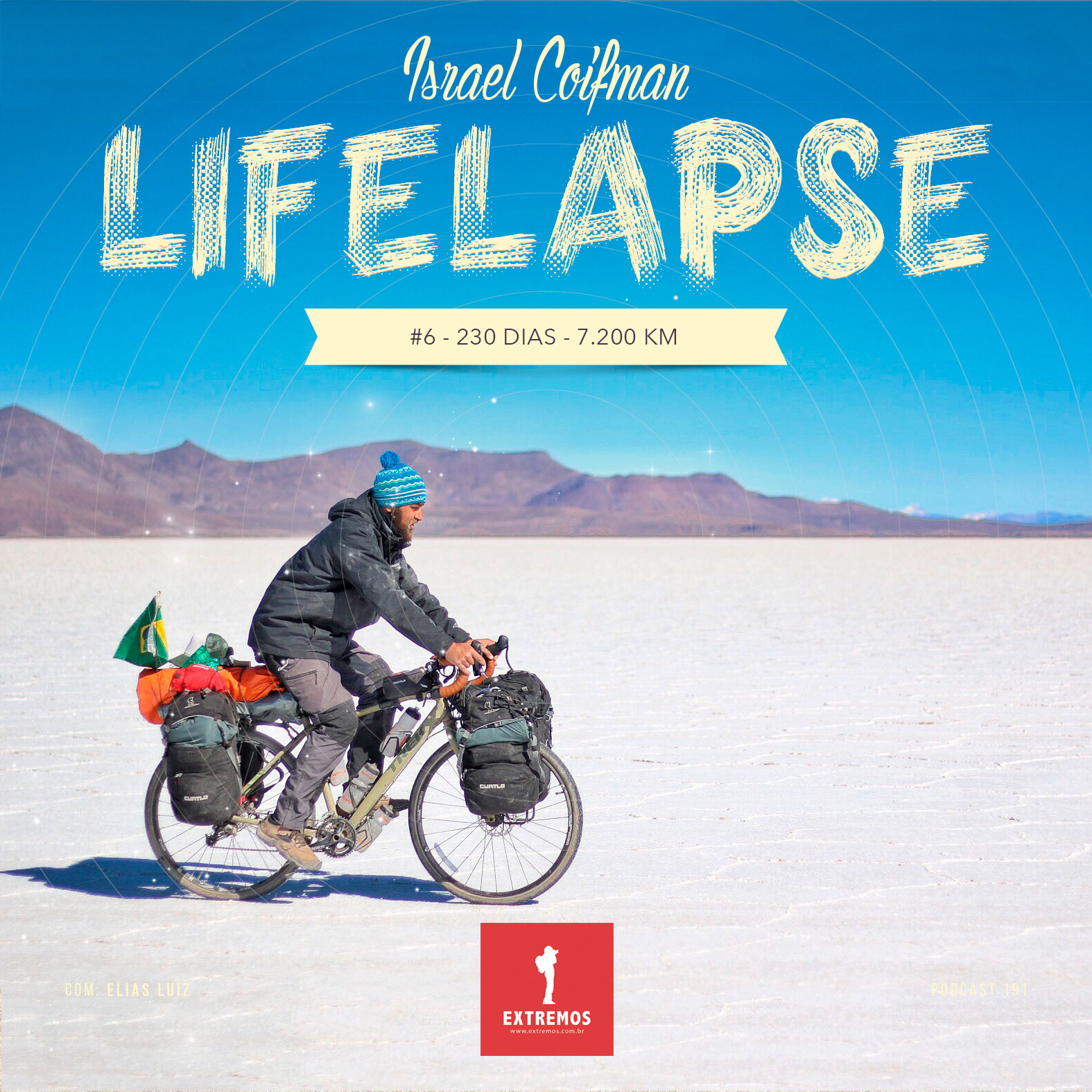 Podcast 191 - Lifelapse #6 - 230 dias - 7.200 km