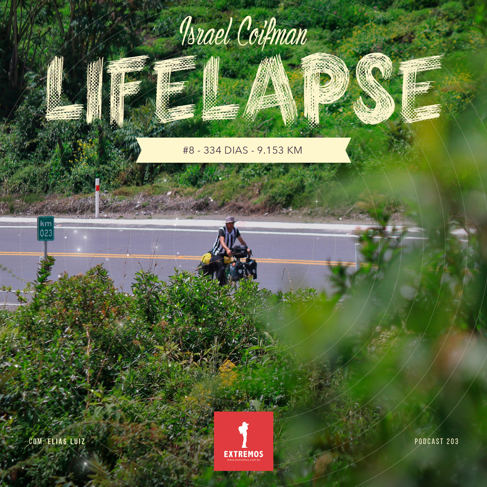 Podcast 203 - Lifelapse #8 - 334 dias - 9.153 km