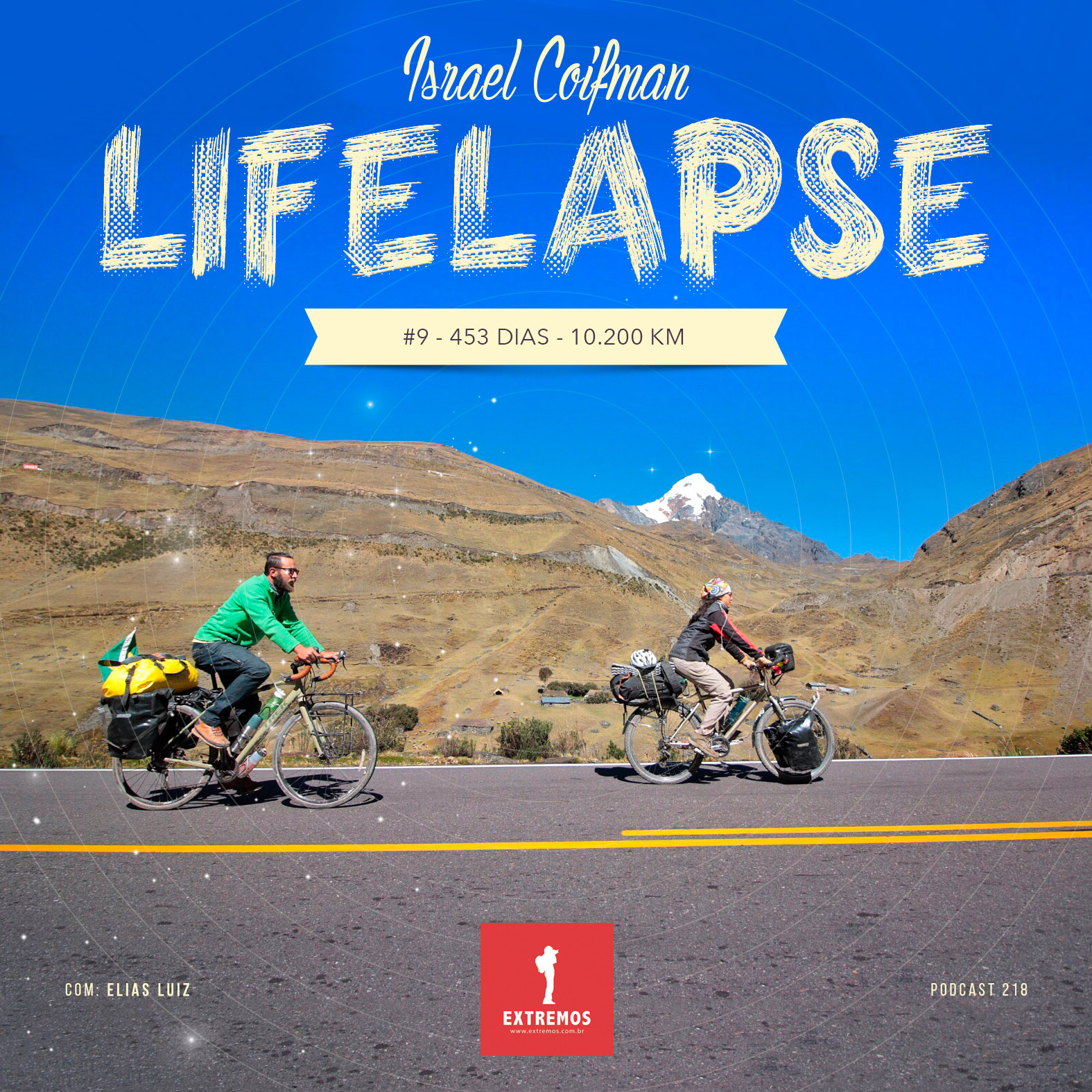 Podcast 218 - Lifelapse #9 - 453 dias - 10.200 km