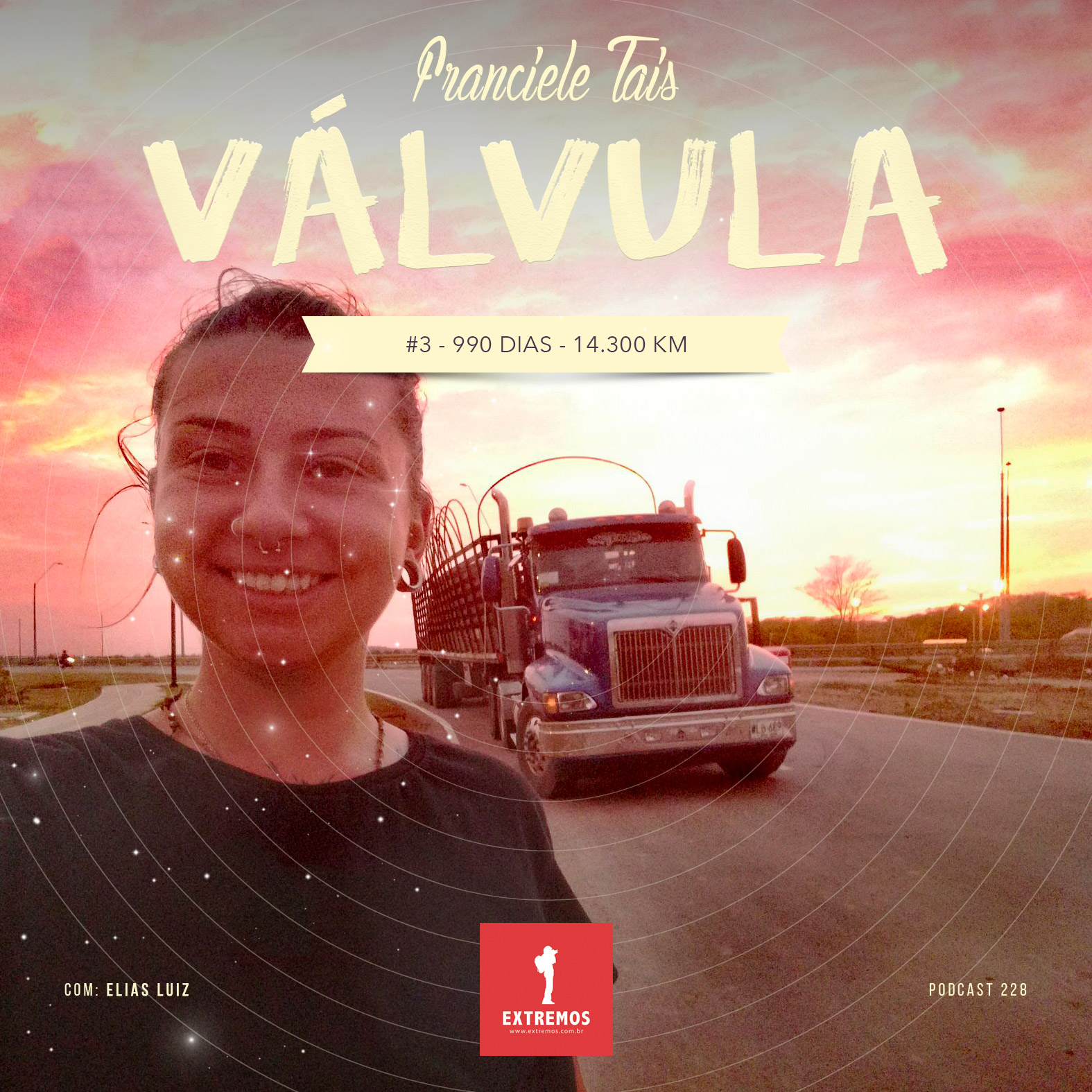 Podcast 228 - Válvula #3 - 990 dias - 14.300 km