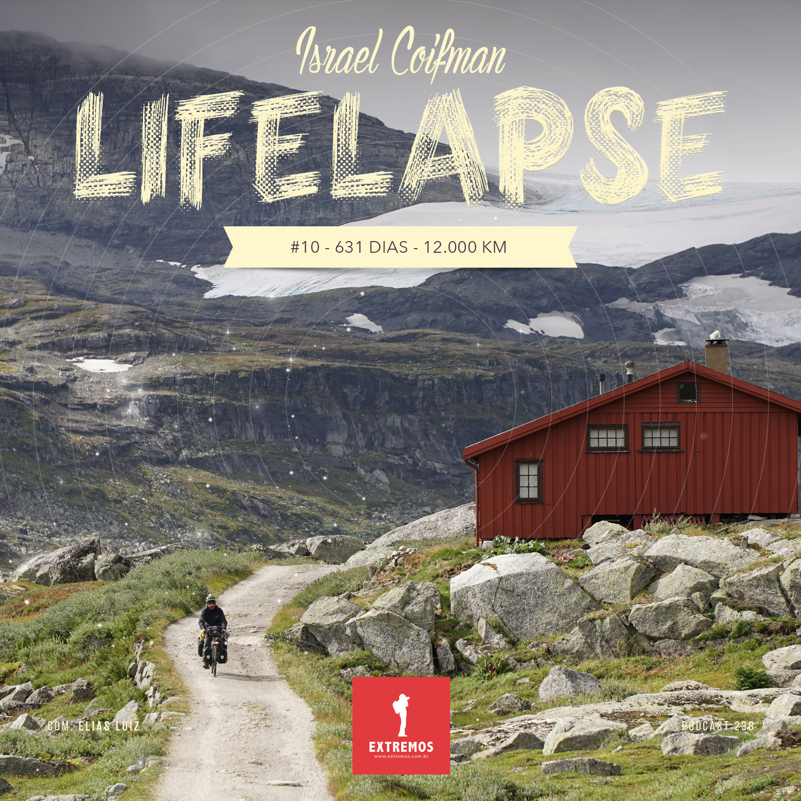 Podcast 238 - Lifelapse #10 - 631 dias - 12.000 km