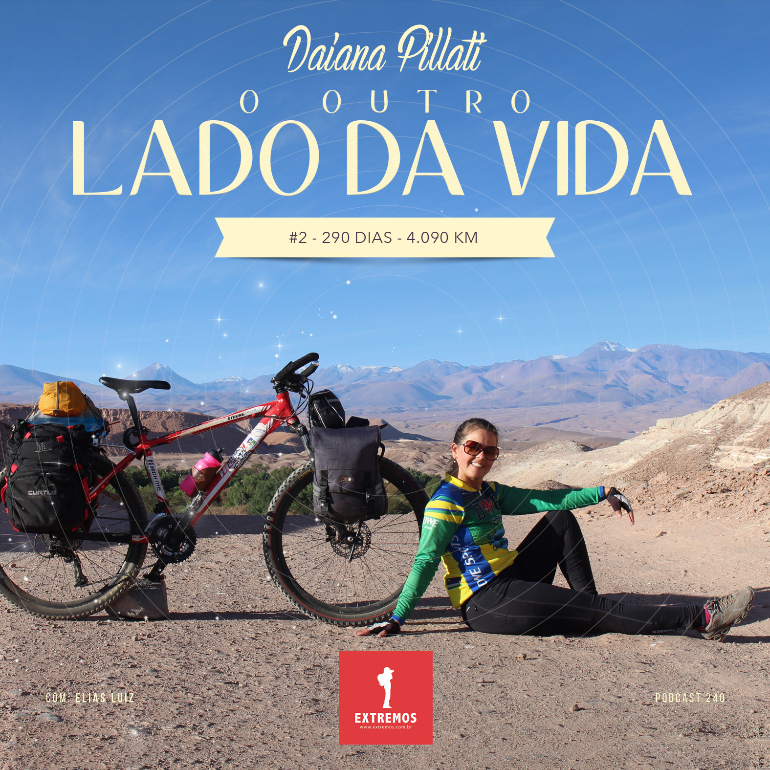 Podcast 240 - O Outro Lado da Vida #2 - 290 dias - 4.090 km