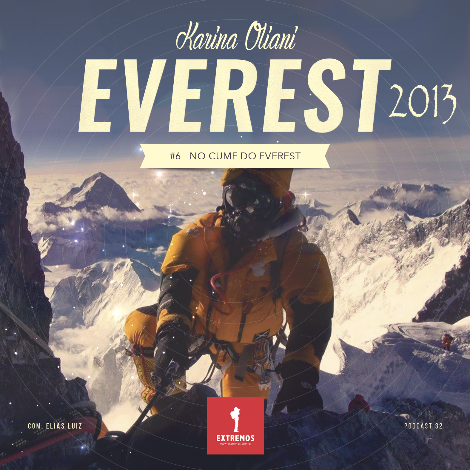 Podcast 32 - Everest 2013 #6 - Karina Oliani no cume do Everest