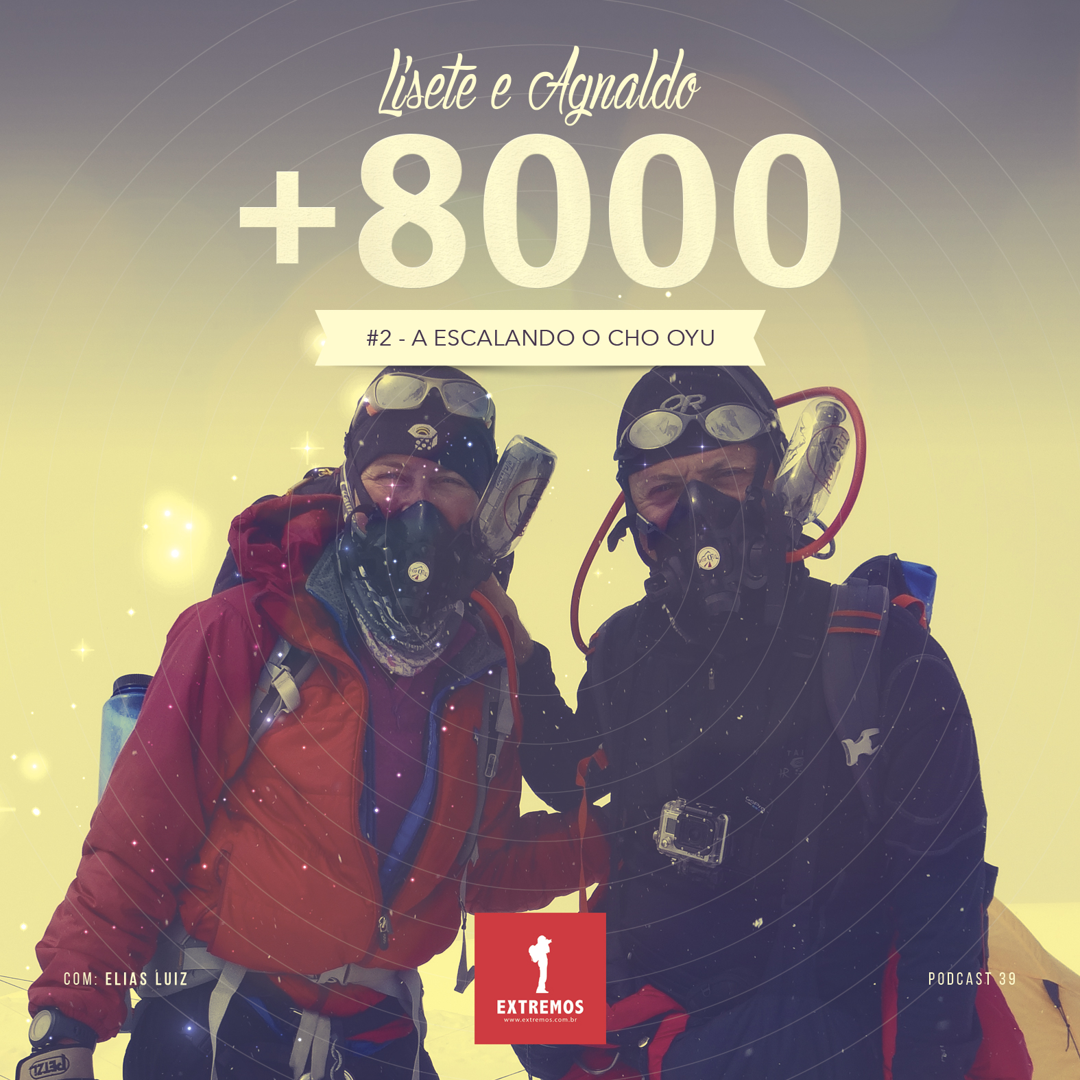 Podcast 39 - Agnaldo e Lisete no cume do Cho Oyu