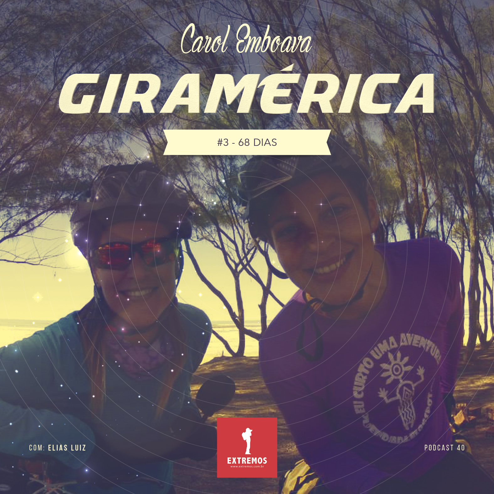Podcast 40 - Giramérica #3 - 68 dias
