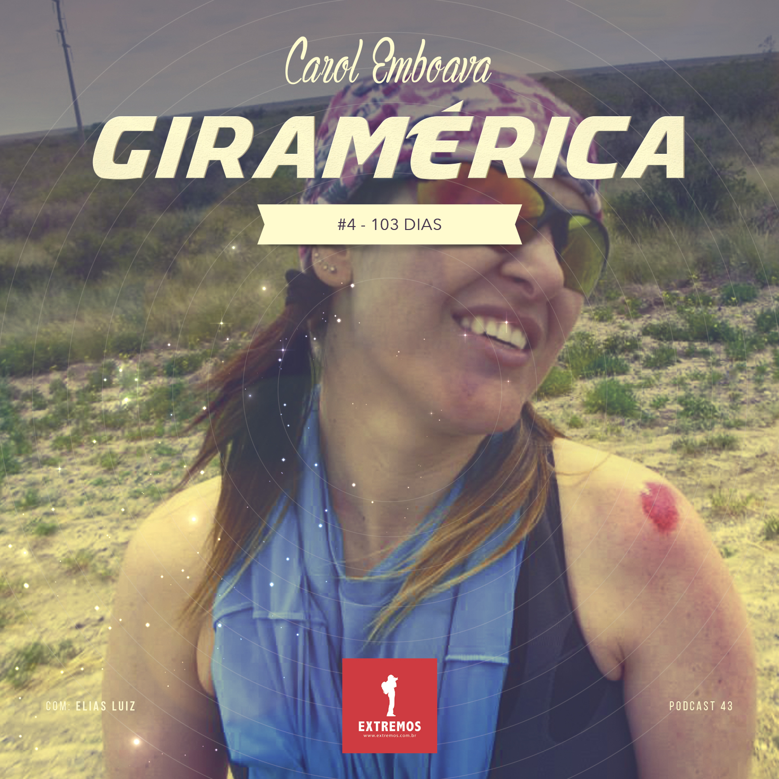 Podcast 43 - Giramérica #4 - 103 dias