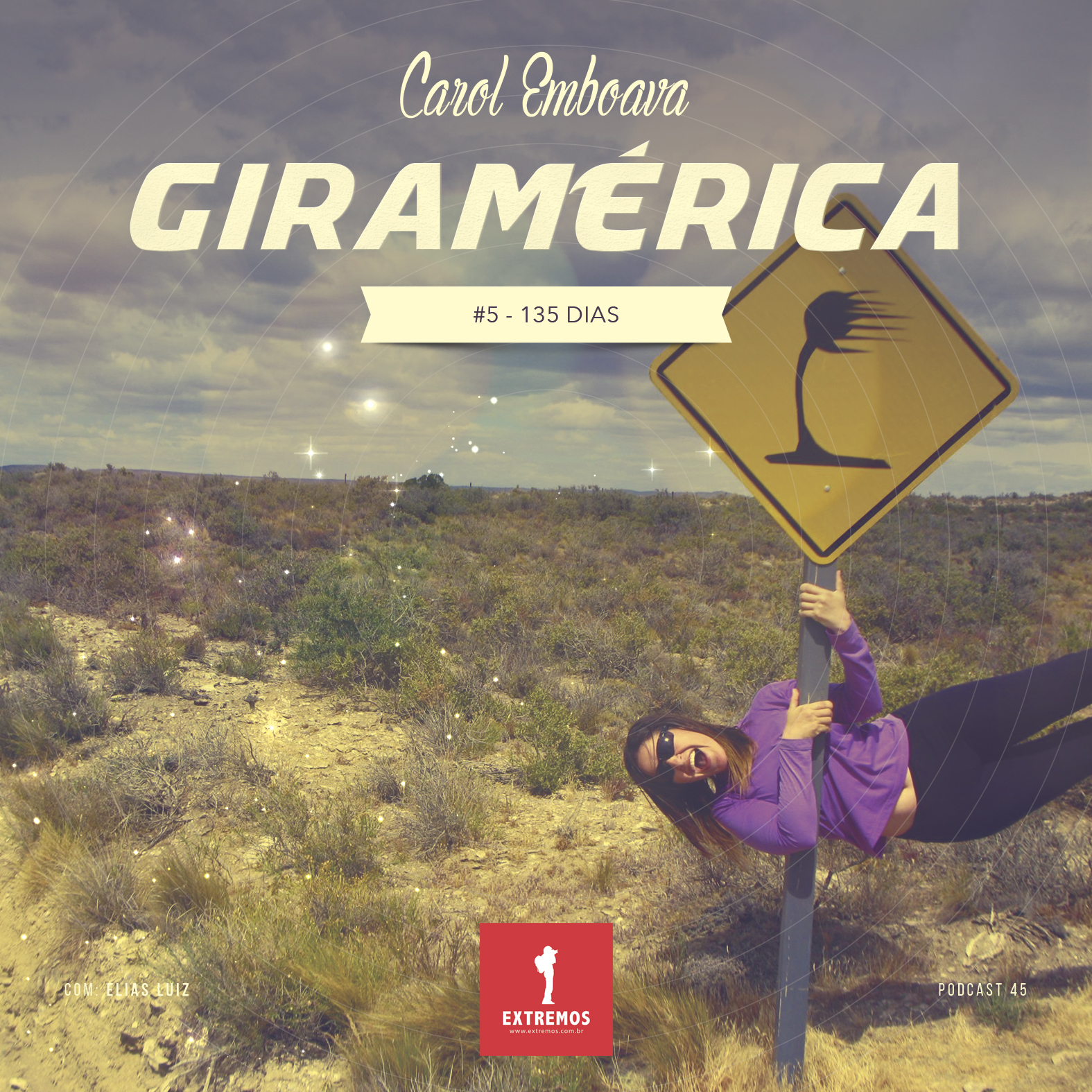 Podcast 45 - Giramérica #5 - 135 dias