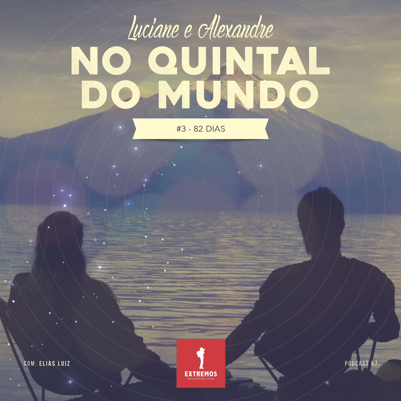 Podcast 67 - No Quintal do Mundo #3 - 82 dias