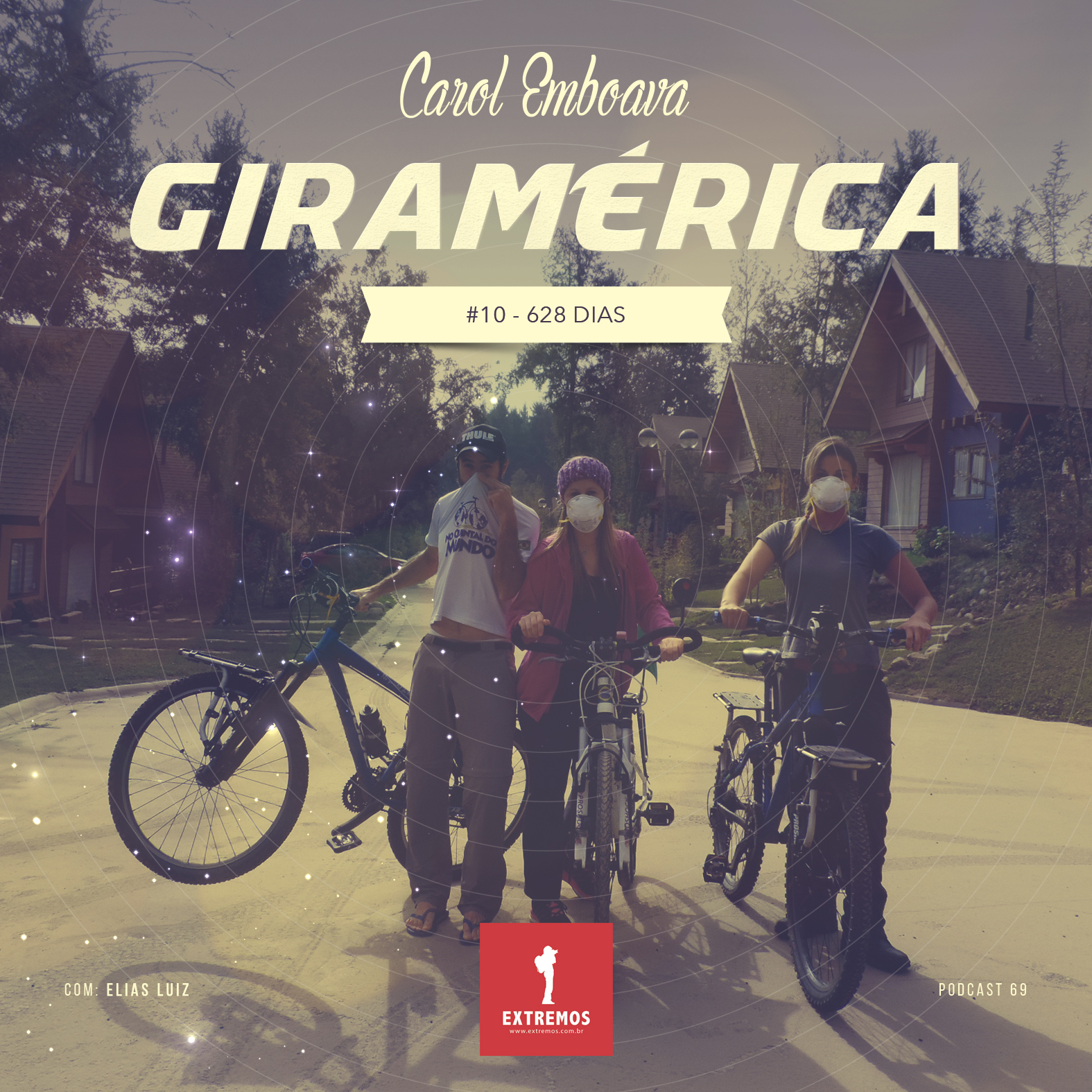 Podcast 69 - Giramérica #10 - 628 dias